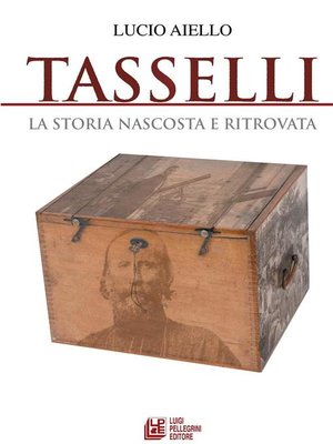 cover image of TASSELLI. La storia nascosta e ritrovata